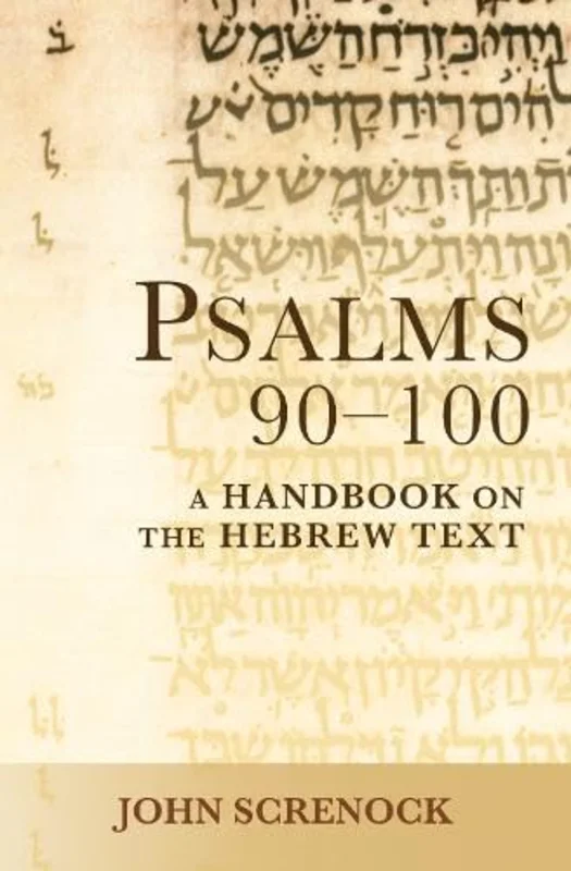 Psalms 90 - 100 : A Handbook on the Hebrew Text