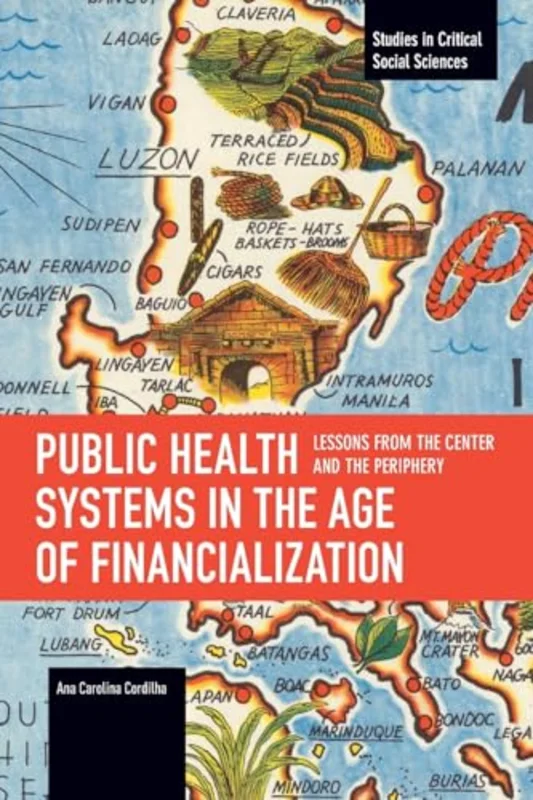 Public Health Systems in the Age of Financialization : Lessons from the Center and the Periphery