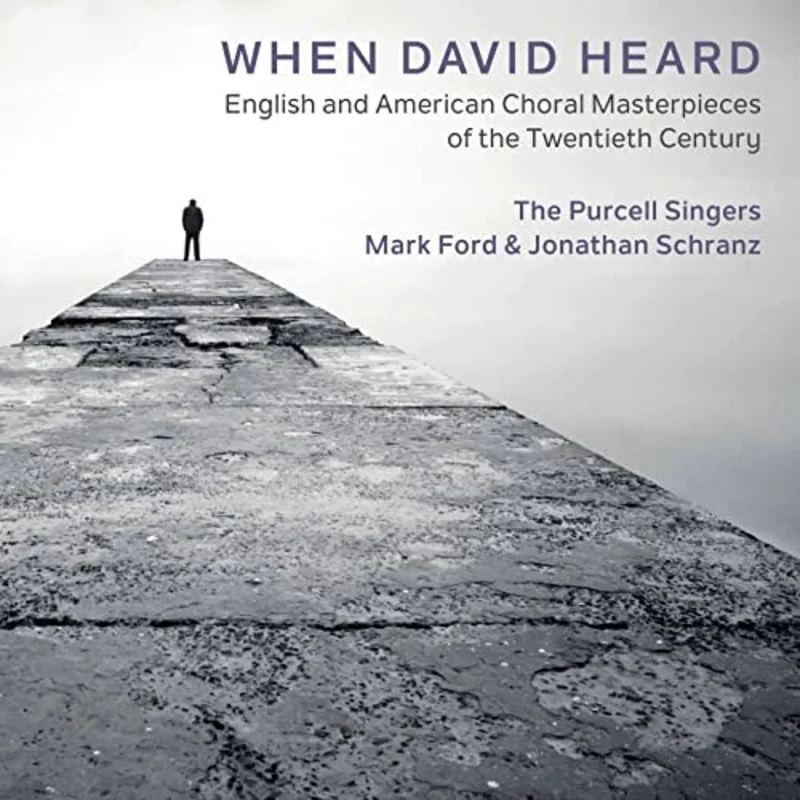 Purcell Singers/ford/schranz - When David Heard: English And American Choral Masterpieces Of The Twentieth Century [CD]