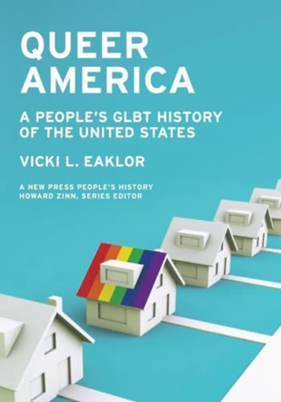 Queer America : A GLBT History of the 20th Century