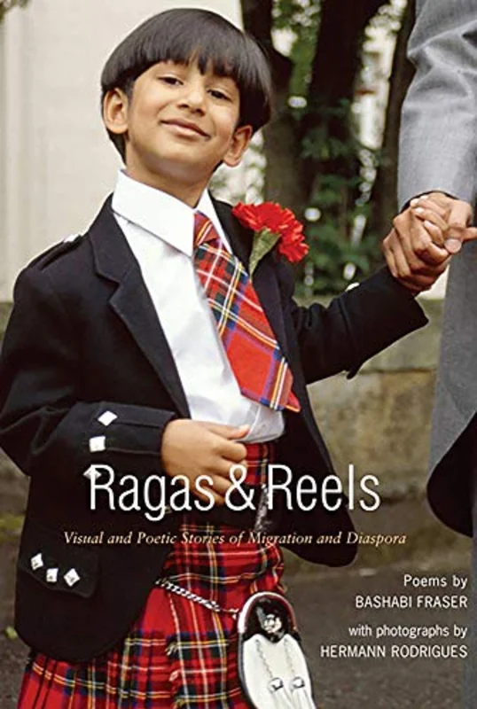 Ragas and Reels : A Visual and Poetic Look at some New Scots