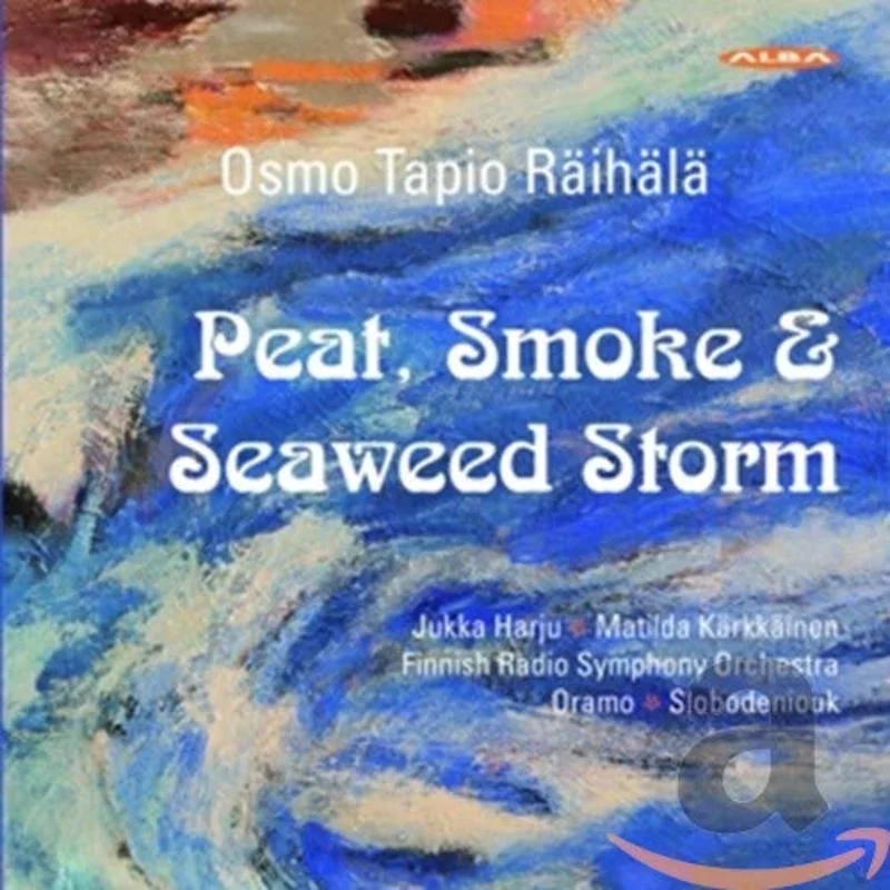Raihala  Osmo Tapio - Peat, Smoke & Seaweed Storm [CD]