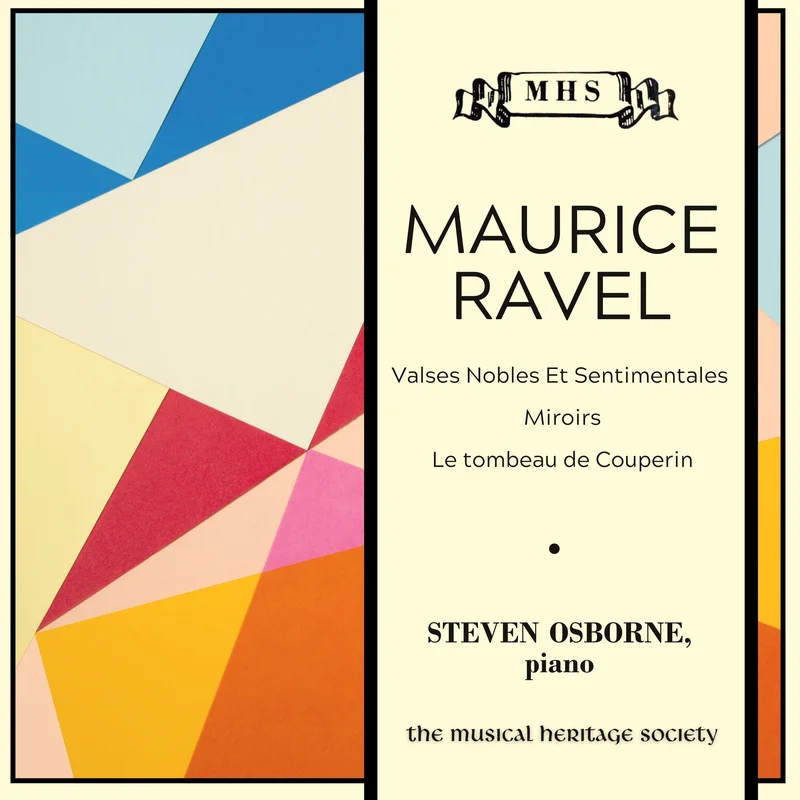 Ravel: Valses Nobles Et Sentimentales, Miroirs, Le tombeau de Couperin - Steven Osborne