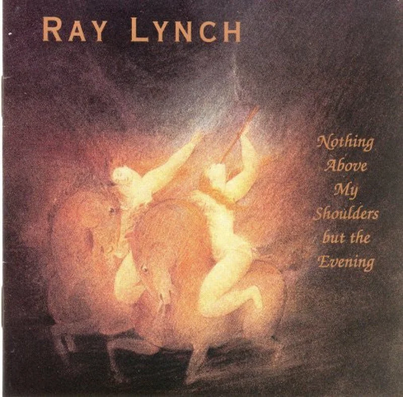 Ray Lynch - Nothing Above My Shoulders But The Evening (CD)