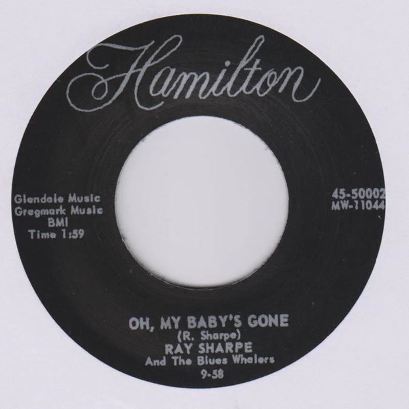 Ray Sharpe And The Blues Whalers - Oh, My Baby's Gone / That's The Way I Feel (Vinyl)