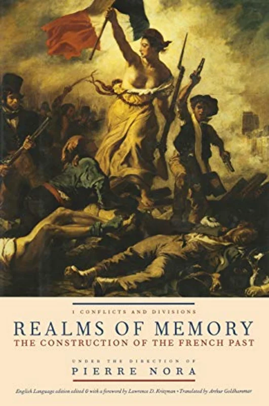 Realms of Memory: The Construction of the French Past