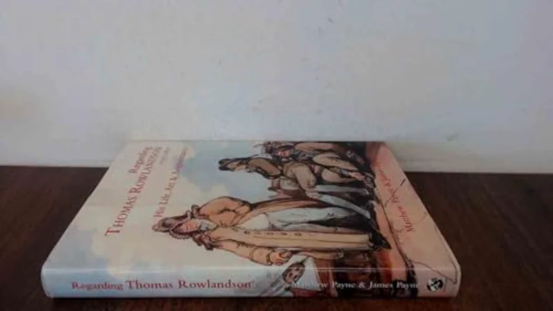 Regarding Thomas Rowlandson 17571827