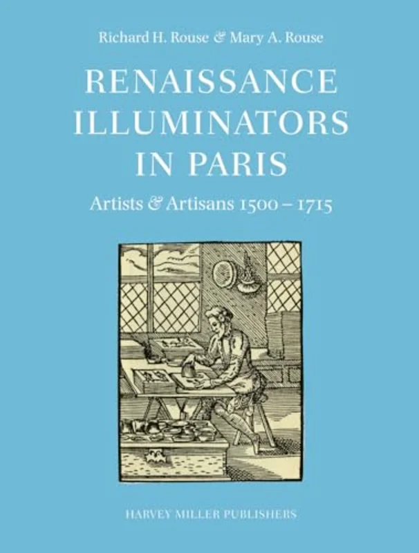 Renaissance Illuminators in Paris : Artists & Artisans 1500-1715