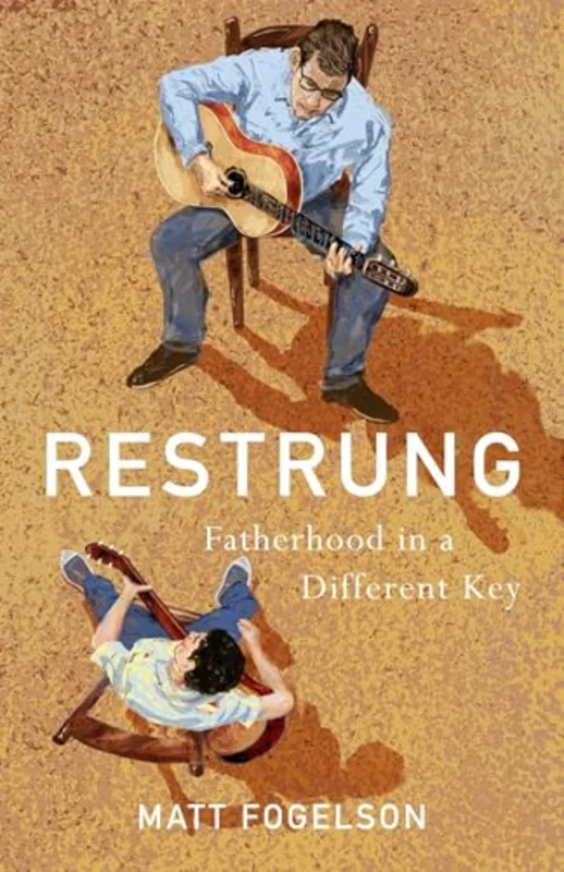 Restrung : Fatherhood in a Different Key