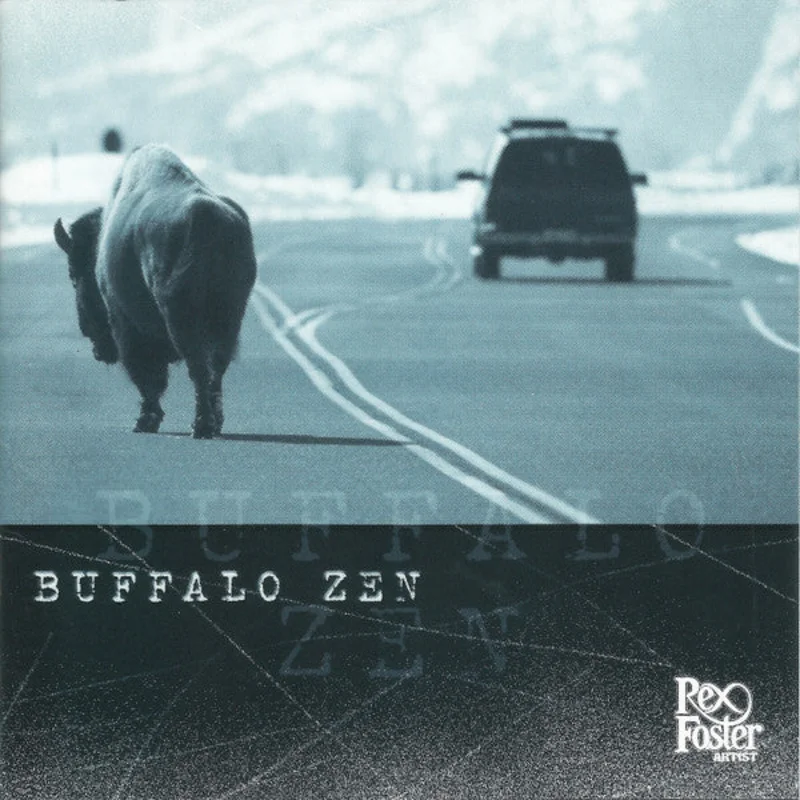 Rex Foster - Buffalo Zen (CD)