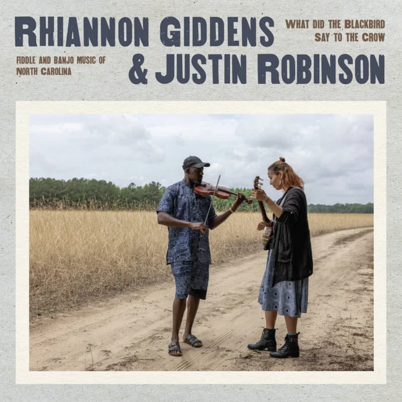 Rhiannon Giddens & Justin Robinson - What Did The Blackbird Say To The Crow LP