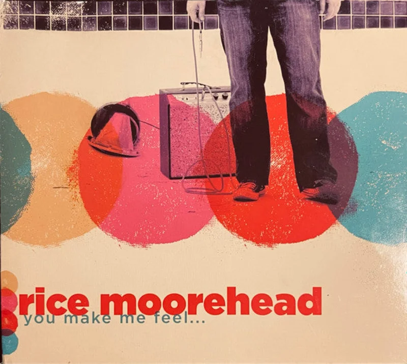 Rice Moorehead - You Make Me Feel... (CD)