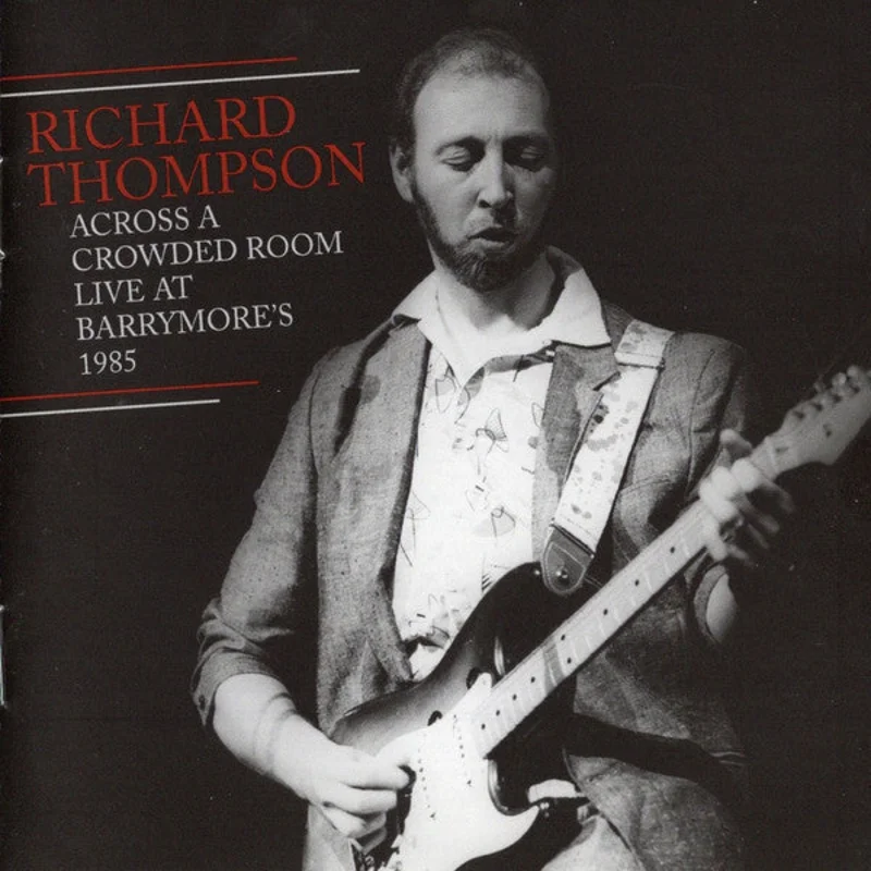 Richard Thompson - Across A Crowded Room Live At Barrymore's 1985 (CD)