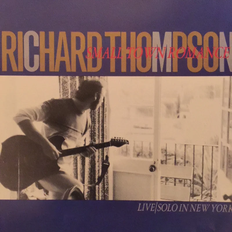 Richard Thompson - Small Town Romance (Live/Solo in New York) (CD)