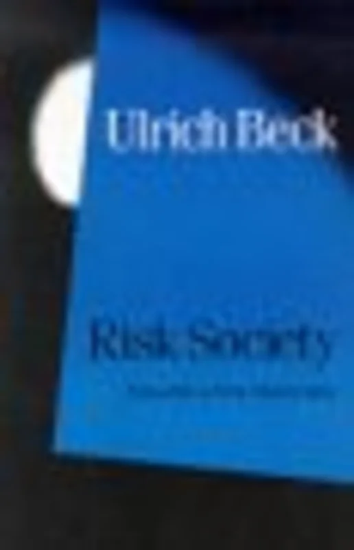 Risk Society: Towards a New Modernity (Published in association with Theory, Culture & Society): 17