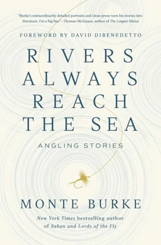 Rivers Always Reach the Sea : Angling Stories