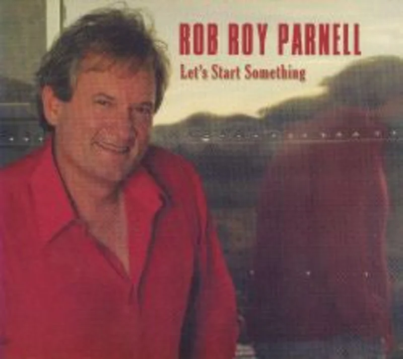 Rob Roy Parnell - Let's Start Something (CD)