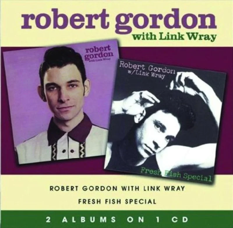 Robert Gordon , Link Wray - Robert Gordon With Link Wray / Fresh Fish Special (CD)