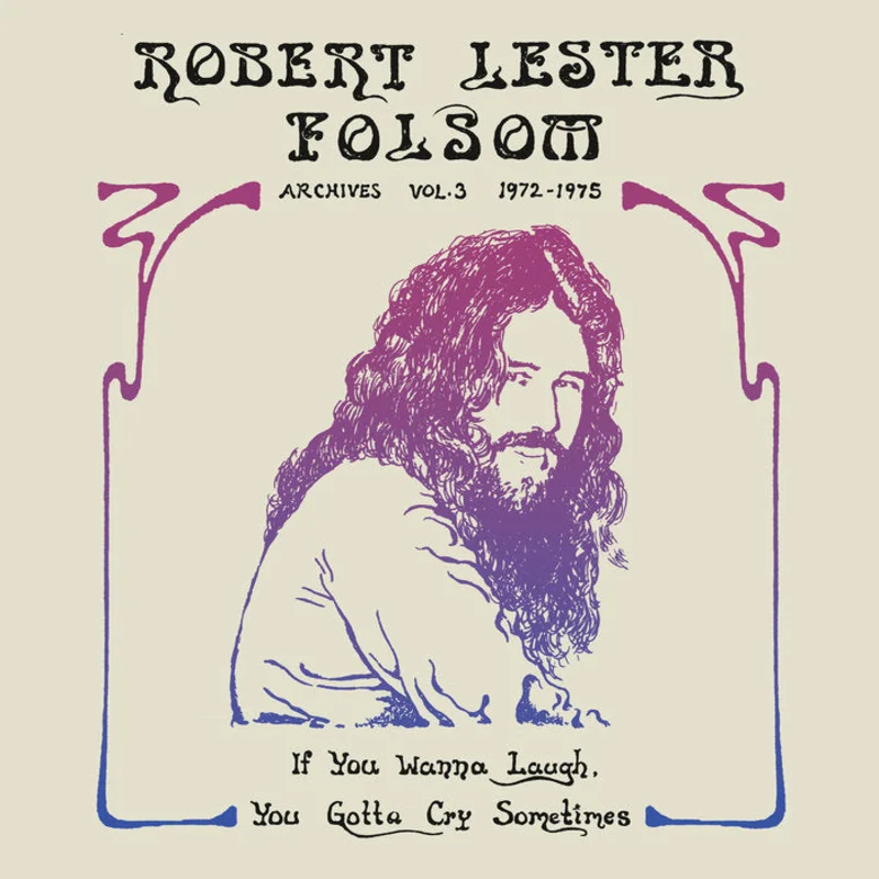 Robert Lester Folsom - If You Wanna Laugh, You Gotta Cry Sometimes: Archives Vol. 3, 1972-1975 LP