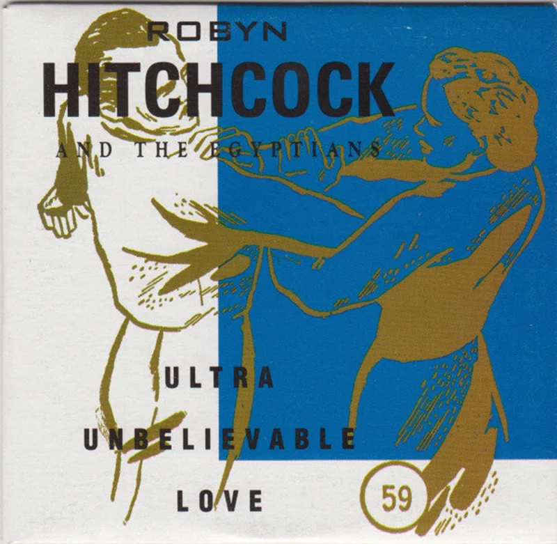 Robyn Hitchcock & The Egyptians - Ultra Unbelievable Love (CD)