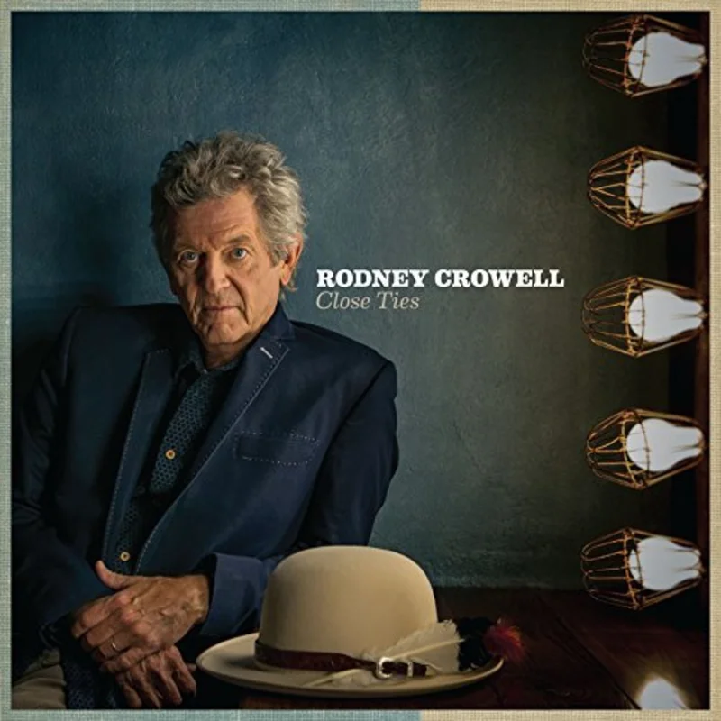 Rodney Crowell - Close Ties (ofv) (dlcd)