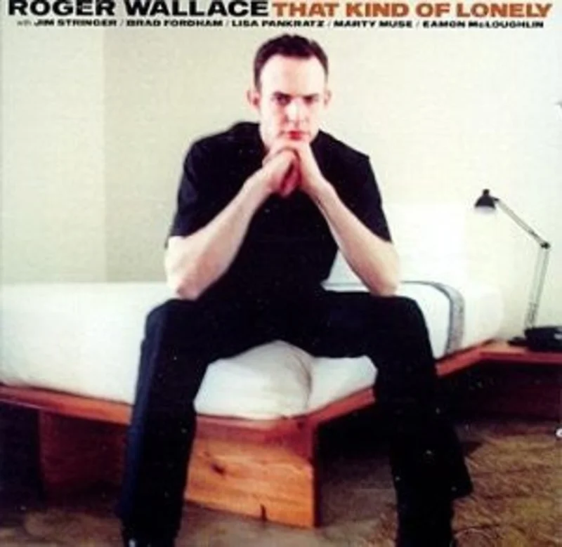 Roger Wallace - That Kind Of Lonely (CD)