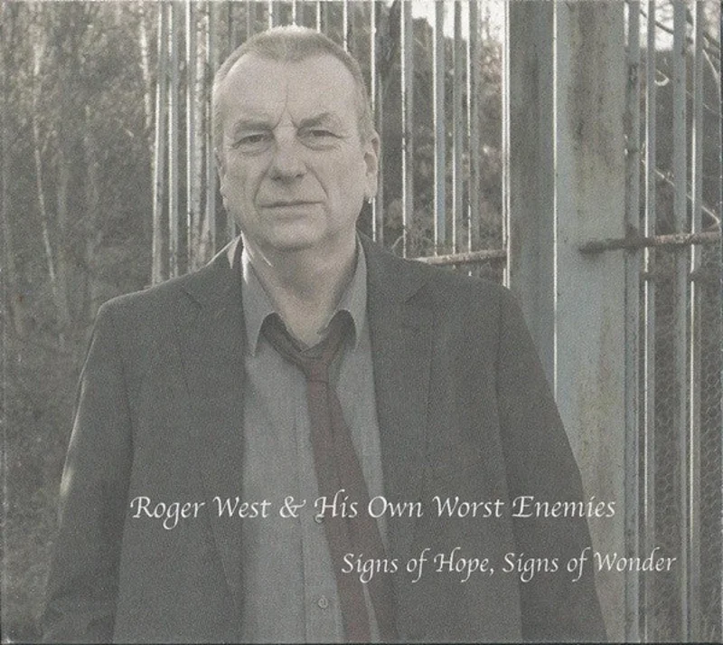 Roger West & His Own Worst Enemies - Signs Of Hope, Signs Of Wonder (CD)
