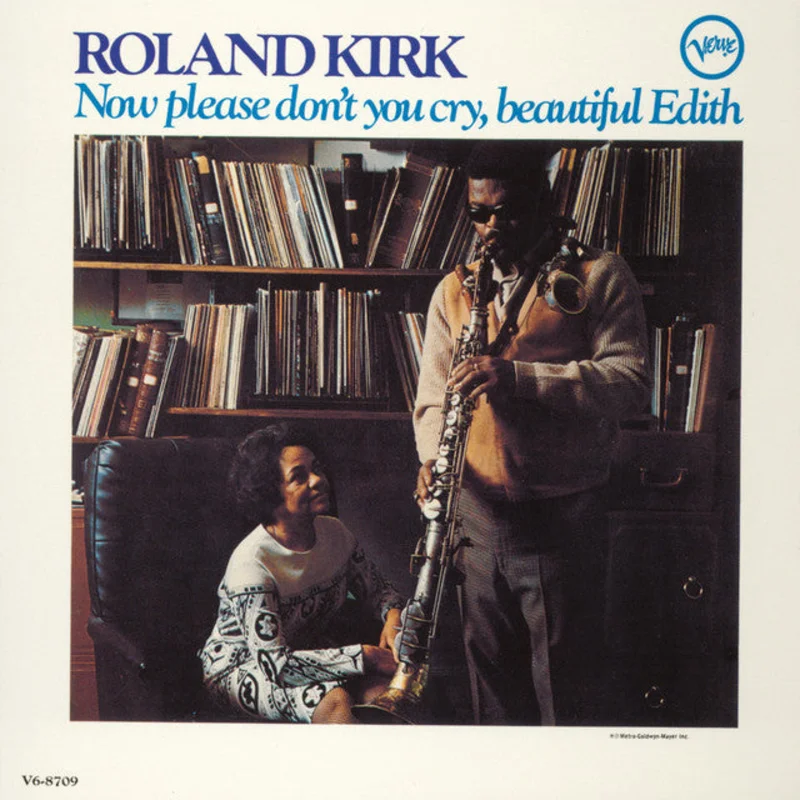 Roland Kirk - Now Please Don't You Cry, Beautiful Edith LP