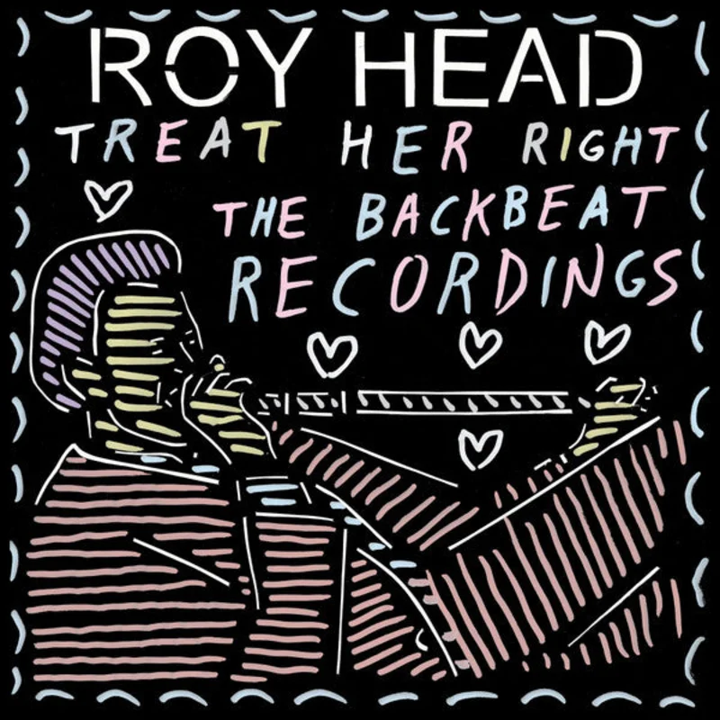 Roy Head - Treat Her Right The Backbeat Recordings (Vinyl)