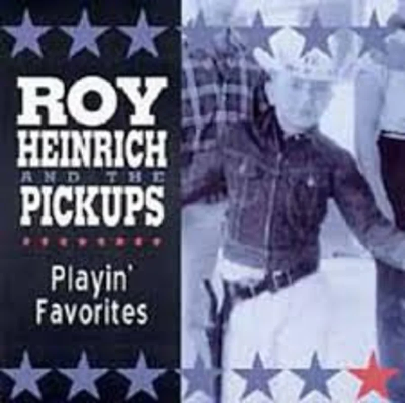 Roy Heinrich And The Pickups - Playin' Favorites (CD)
