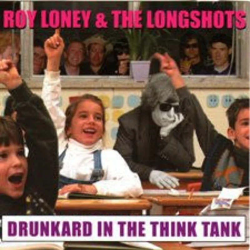 Roy Loney And The Longshots - Drunkard In The Think Tank (CD)
