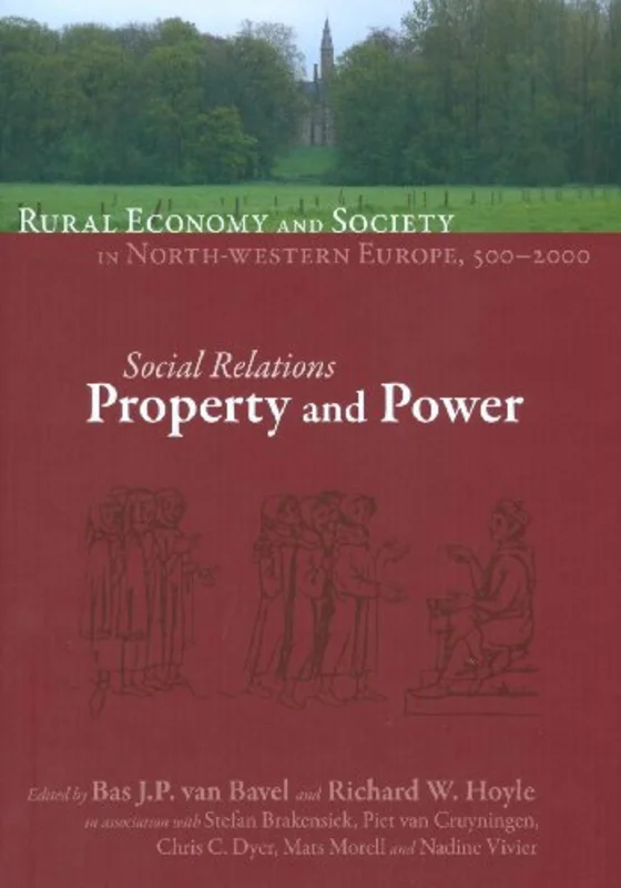Rural Economy and Society in North-Western Europe, 500-2000 : Social Relations: Property and Power
