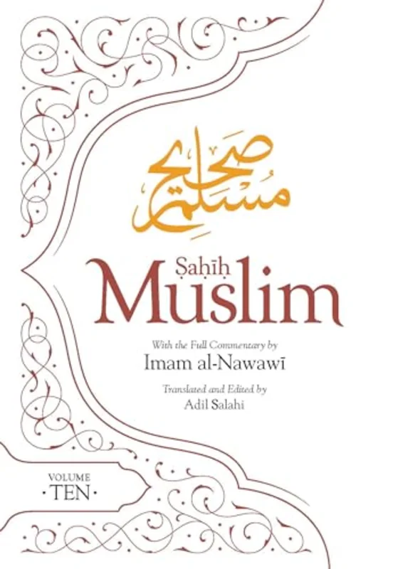 Sahih Muslim (Volume 10) : With the Full Commentary by Imam Nawawi