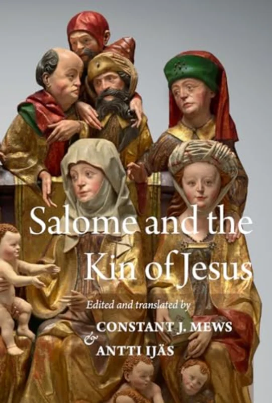 Salome and the Kin of Jesus : The Treatises of Maurice of Kirkham and Herbert of Bosham