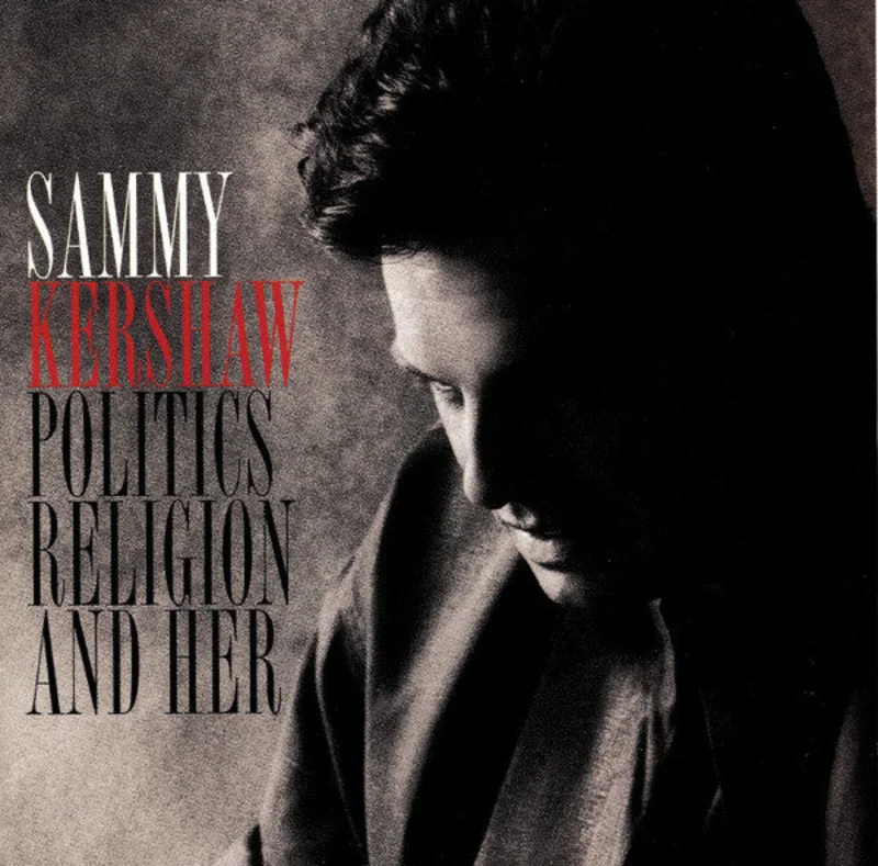 Sammy Kershaw - Politics Religion And Her (CD)