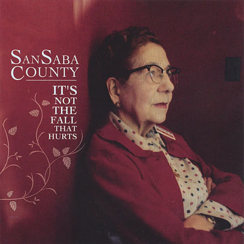 San Saba County - It's Not The Fall That Hurts (CD)