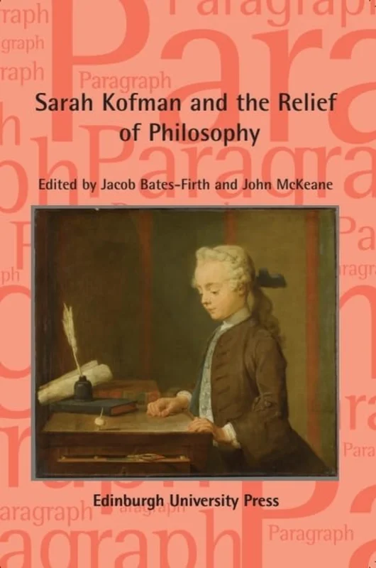 Sarah Kofman and the Relief of Philosophy : Paragraph, Volume 44, Issue 1