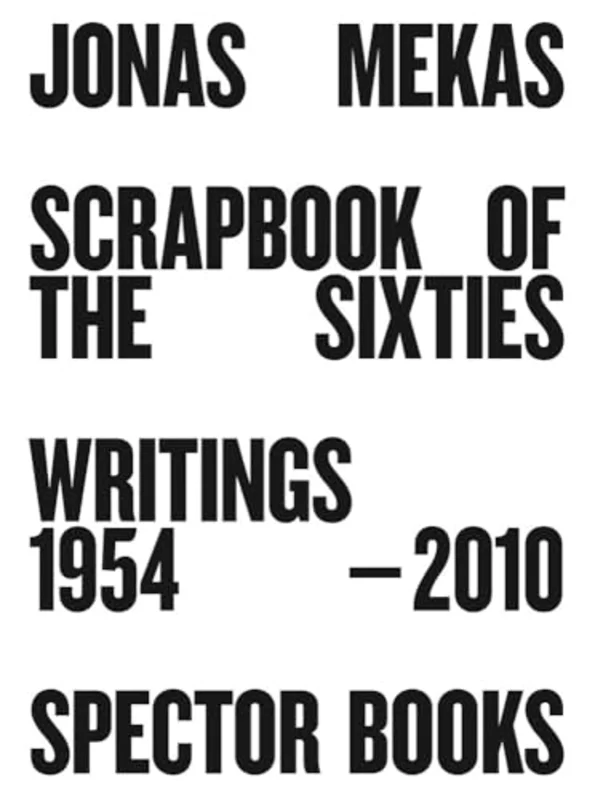 Scrapbook of the Sixties : Writings 1958 - 2010 (Reprint)