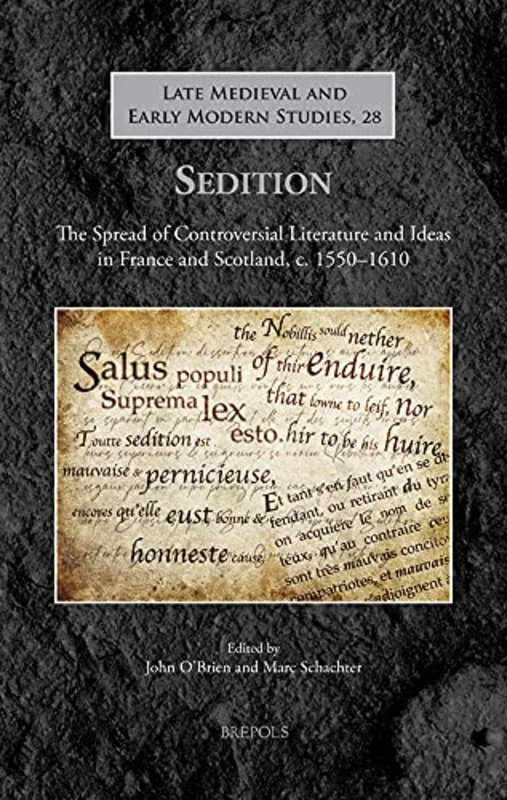 Sedition : The Spread of Controversial Literature and Ideas in France and Scotland, C. 1550-1610