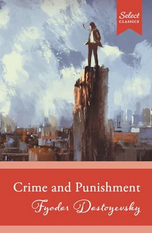 Select Classics: Crime And Punishment : (Original, Unabridged Classic)