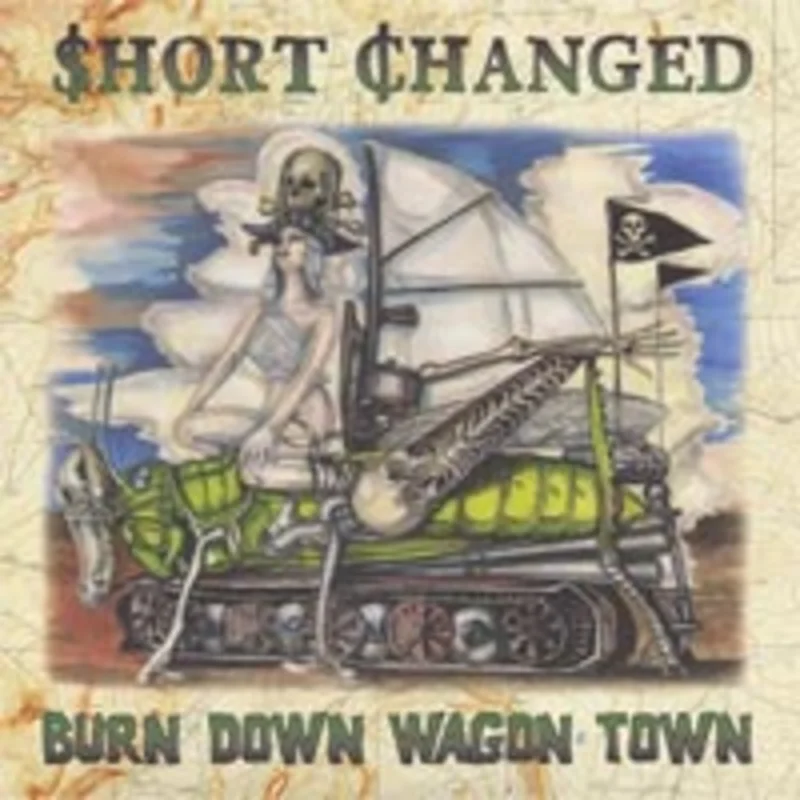 Short Changed - Burn Down Wagon Town