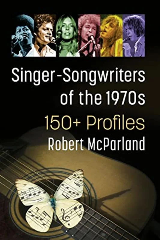 Singer-Songwriters of the 1970s : 150+ Profiles