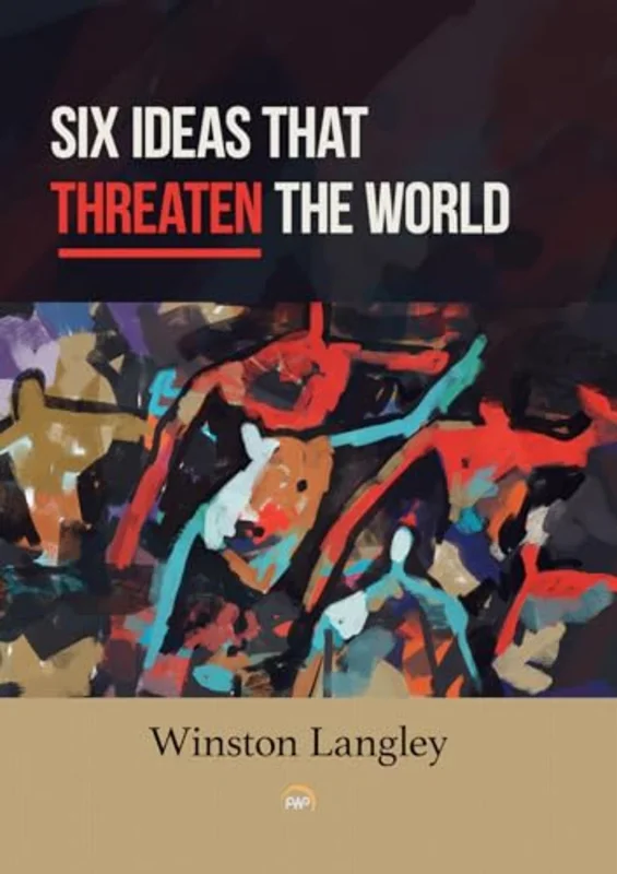 Six Ideas That Threaten the World