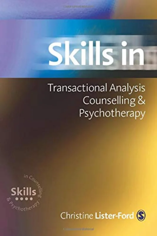 Skills in Transactional Analysis Counselling & Psychotherapy (Skills in Counselling & Psychotherapy Series)