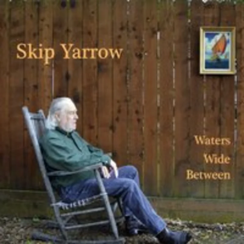 Skip Yarrow - Waters Wide Between