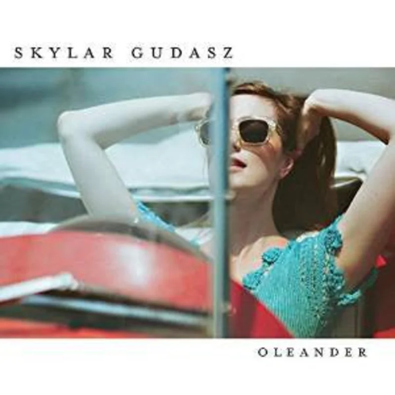 Skylar Gudasz - Oleander (CD)