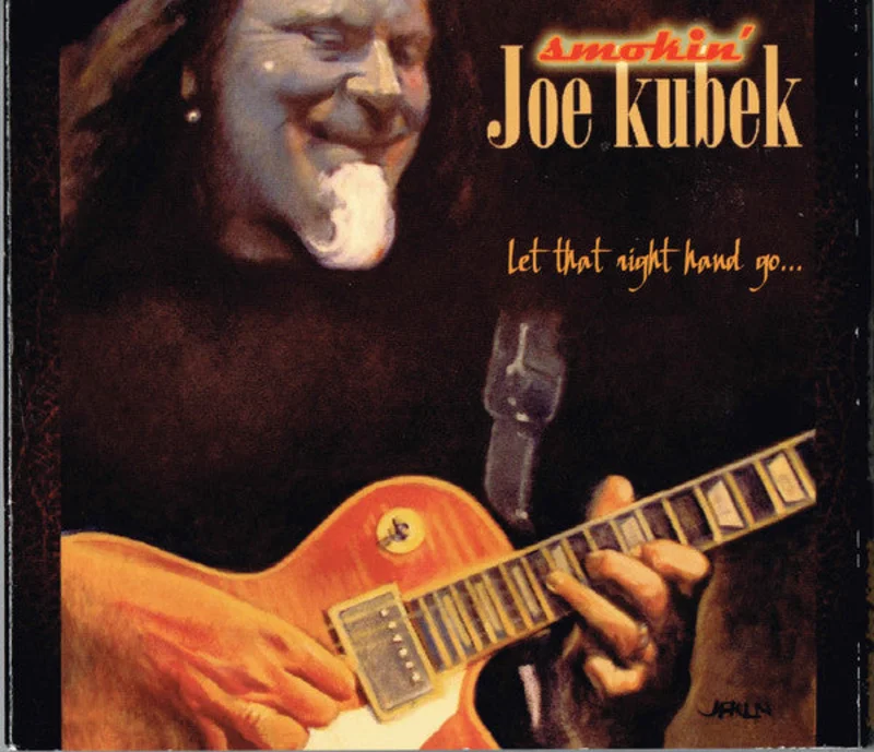 Smokin' Joe Kubek - Let That Right Hand Go (CD)