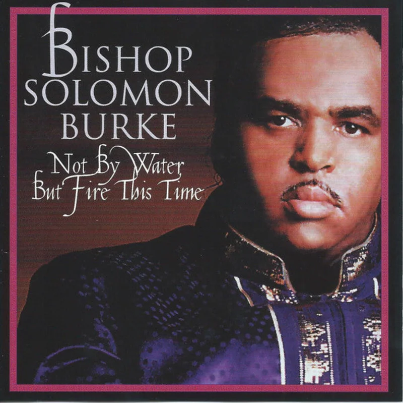 Solomon Burke - Not By Water But Fire This Time (CD)