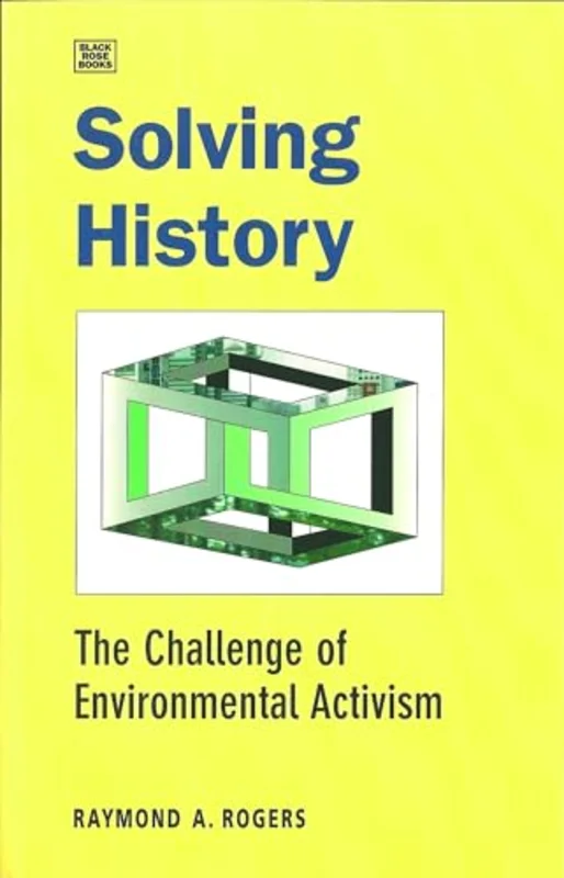 Solving History : The Challenge of Environmental Activism