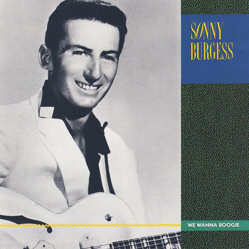 Sonny Burgess - We Wanna Boogie (CD)